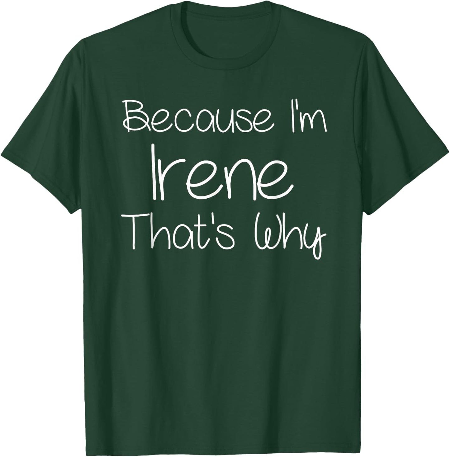 IRENE Funny Personalized Birthday Women Name Gift T-Shirt - T-Shirt | Forest