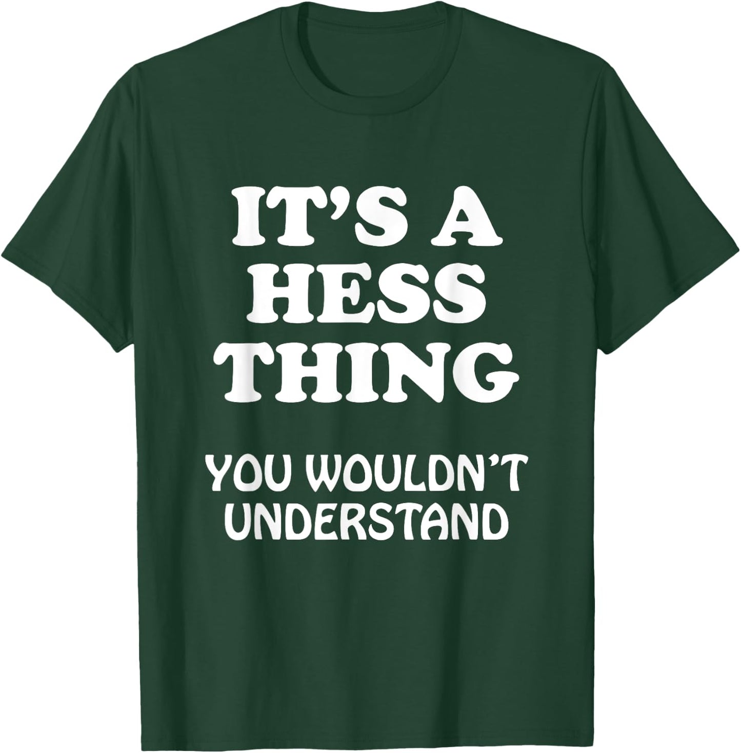 Its A HESS Thing You Wouldnt Understand Family Reunion T-Shirt - T-Shirt | Forest