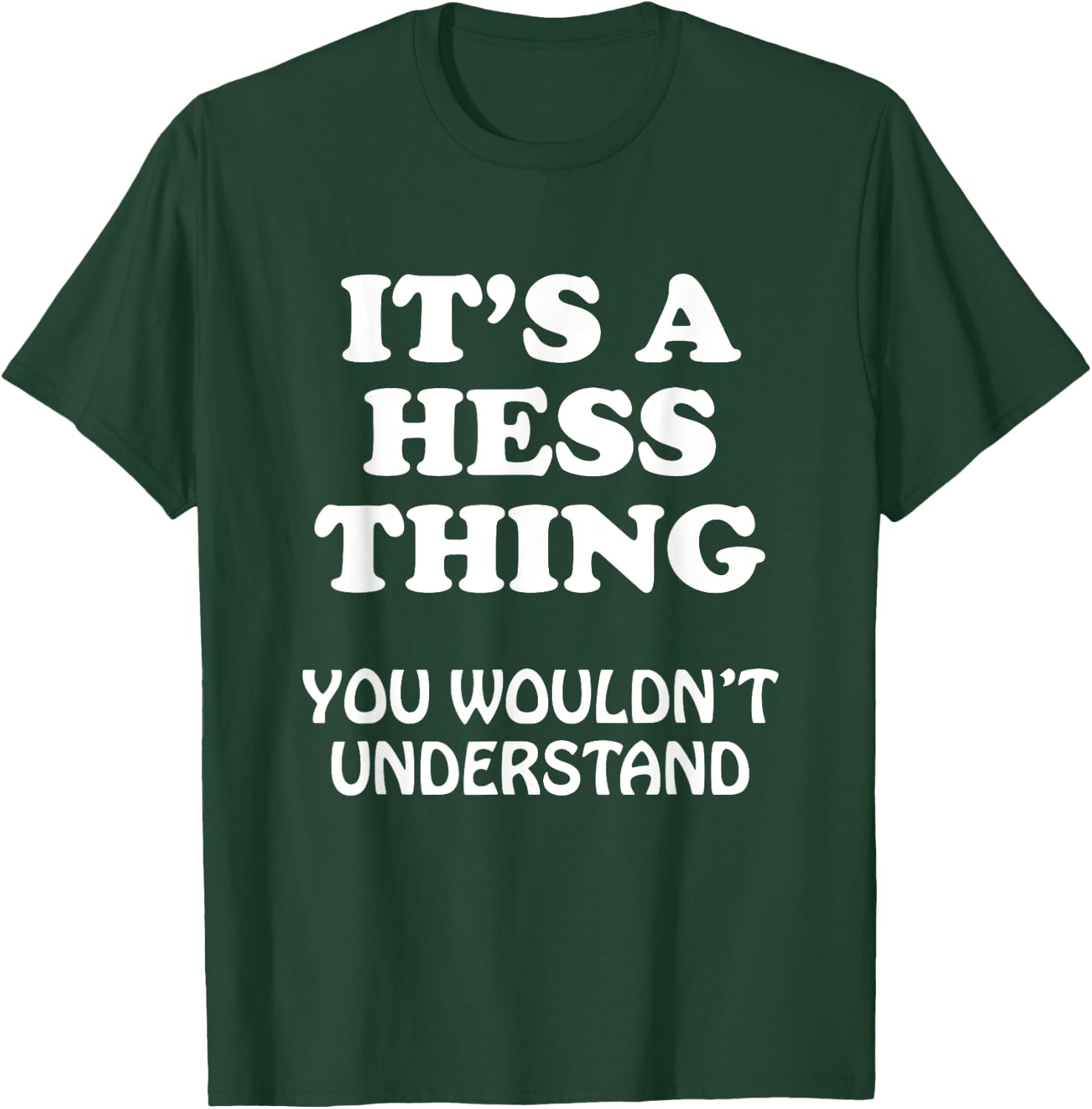 Its A HESS Thing You Wouldnt Understand Family Reunion T-Shirt - T-Shirt | Forest