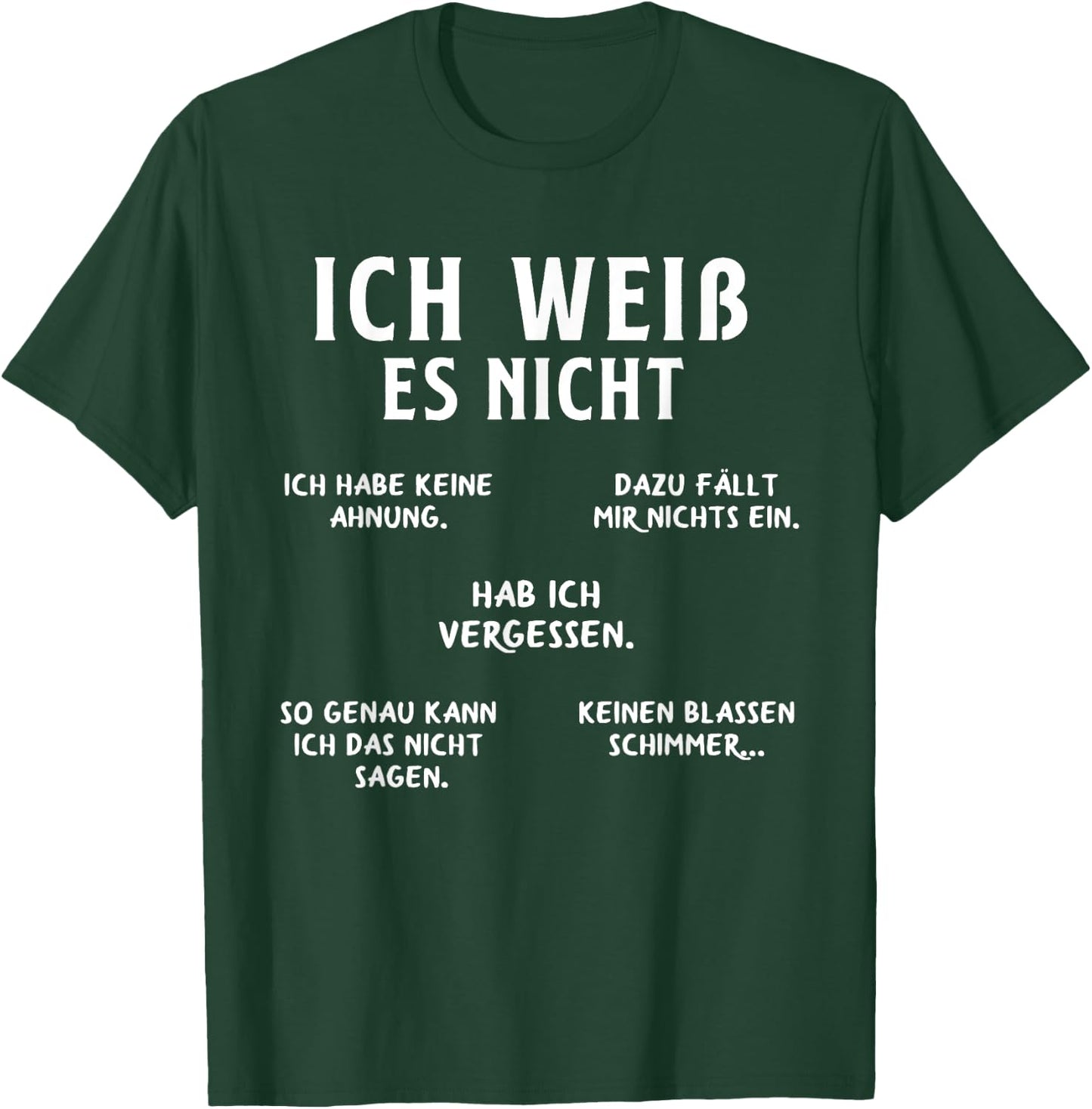 Ich Weiss Es Nicht Funny German Student German Speakers T-Shirt - T-Shirt | Forest