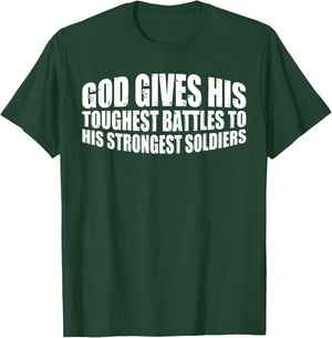 God Gives His Toughest Battles To His Strongest Soldiers T-Shirt - T-Shirt | Forest
