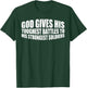 God Gives His Toughest Battles To His Strongest Soldiers T-Shirt - T-Shirt | Forest