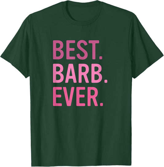 Best Barb Ever Cute Pink First Name Barbara T-Shirt - T-Shirt | Forest