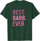 Best Barb Ever Cute Pink First Name Barbara T-Shirt - T-Shirt | Forest