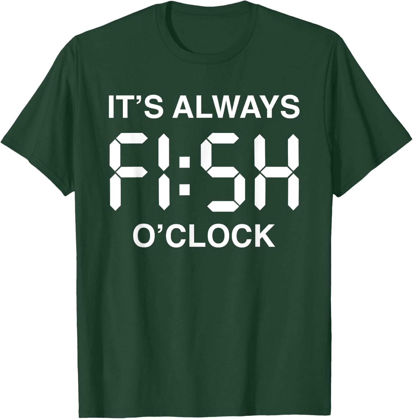 Fish O'Clock Funny Fishing Fisherman Father's Day Gift Men T-Shirt - T-Shirt | Forest