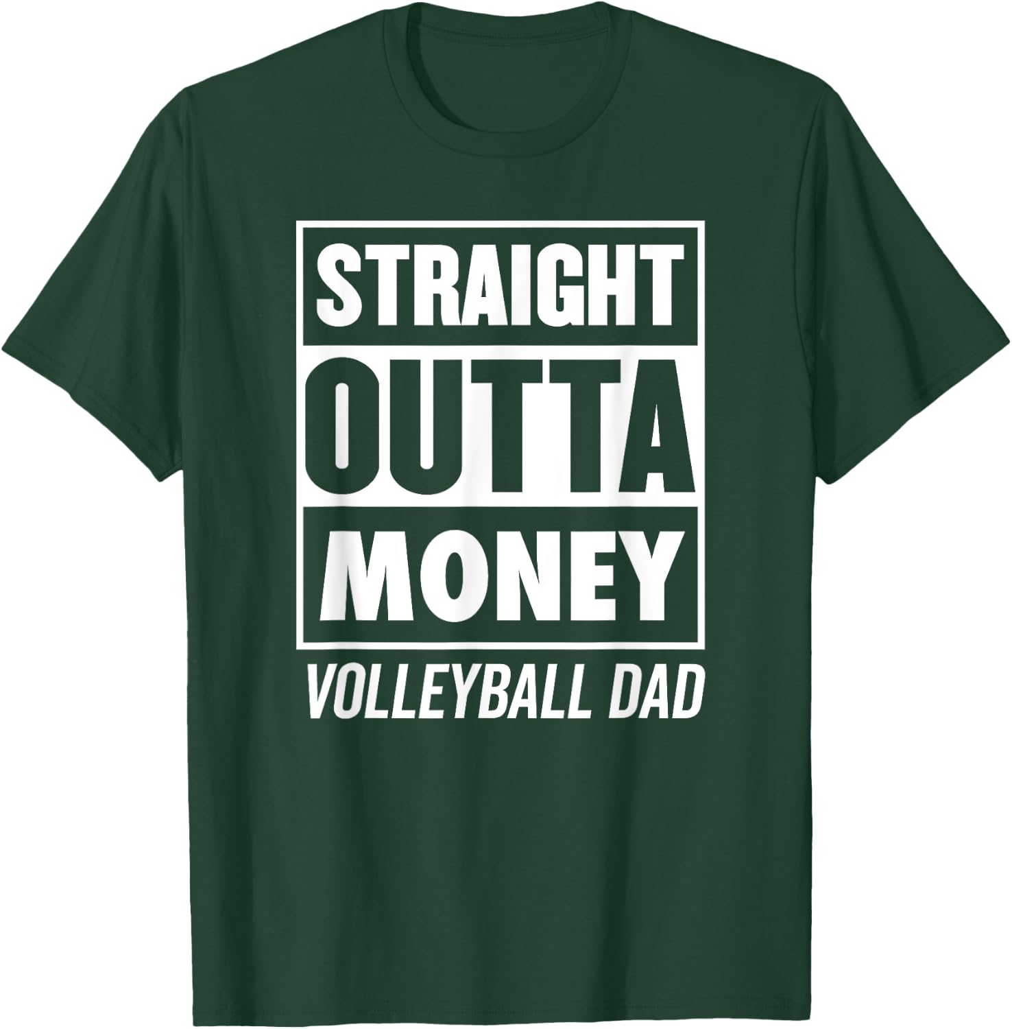 Straight Outta Money Funny Volleyball Dad T-Shirt - T-Shirt | Forest