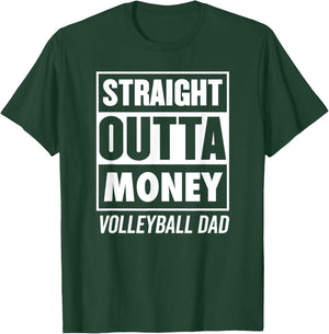Straight Outta Money Funny Volleyball Dad T-Shirt - T-Shirt | Forest