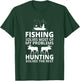 Fishing Solves Most Of My Problems Hunting Solves The Rest T-Shirt - T-Shirt | Forest