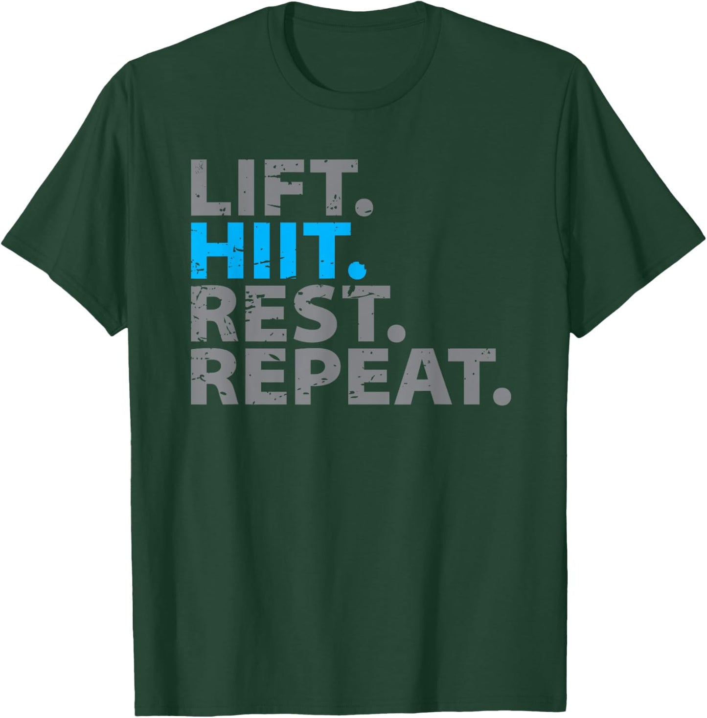 Lift Hiit Rest Repeat T-Shirt - T-Shirt | Forest