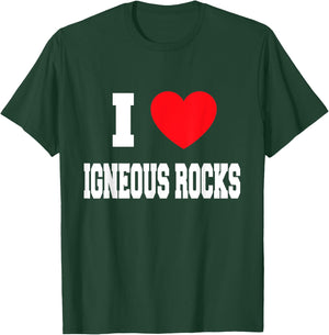 I Love igneous rocks T-Shirt - T-Shirt | Forest