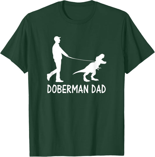 Doberman Dad Dobe Dinosaur Dobie Dog Owner Funny Fathers Day T-Shirt - T-Shirt | Forest
