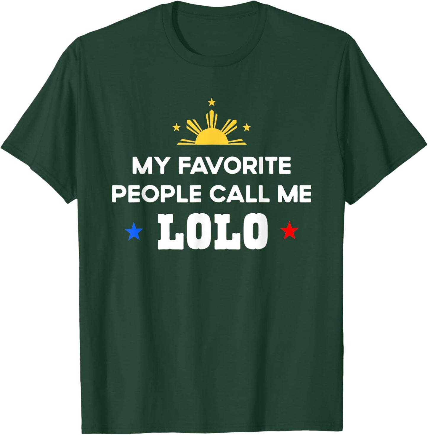 My Favorite People Call Me Lolo Filipino Grandpa T-Shirt - T-Shirt | Forest