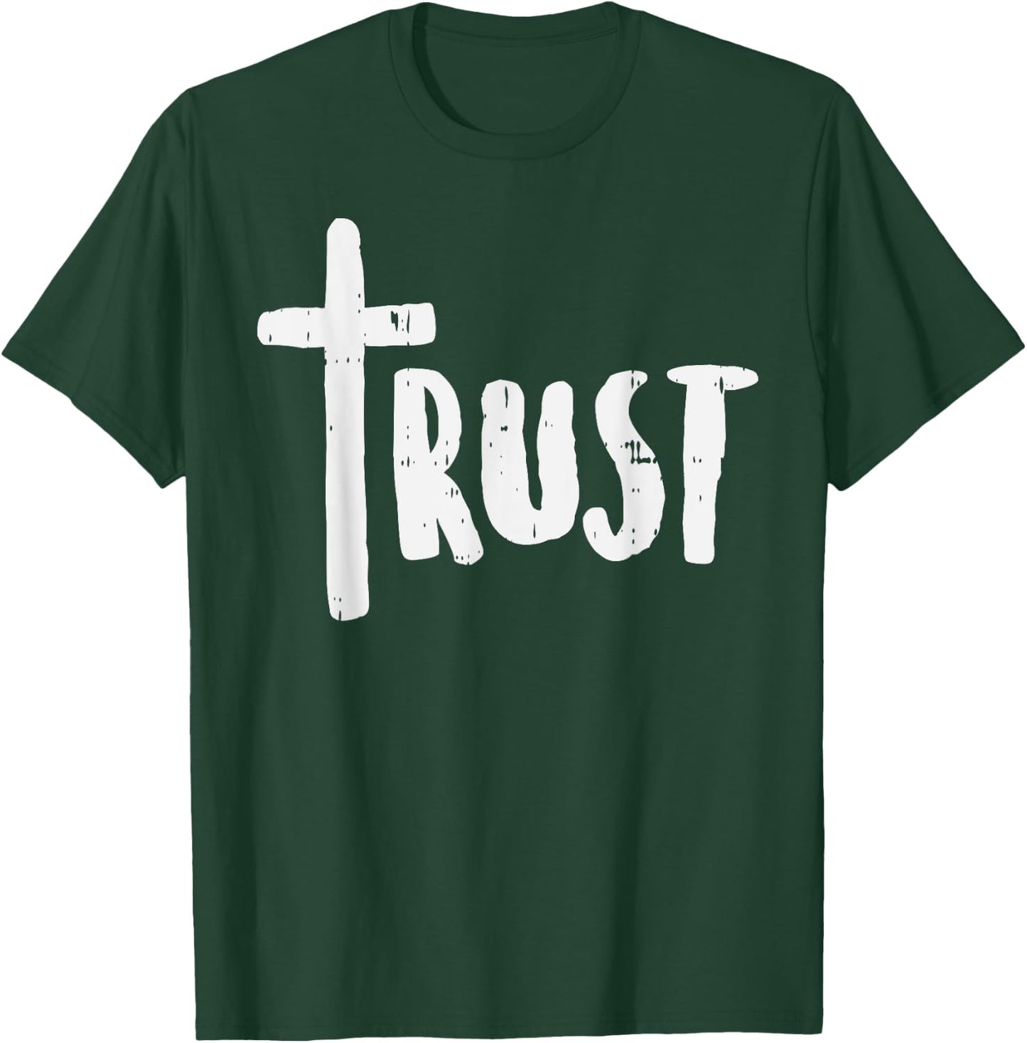Trust Cross God Jesus Christ Faith Religious Christian Gift T-Shirt - T-Shirt | Forest