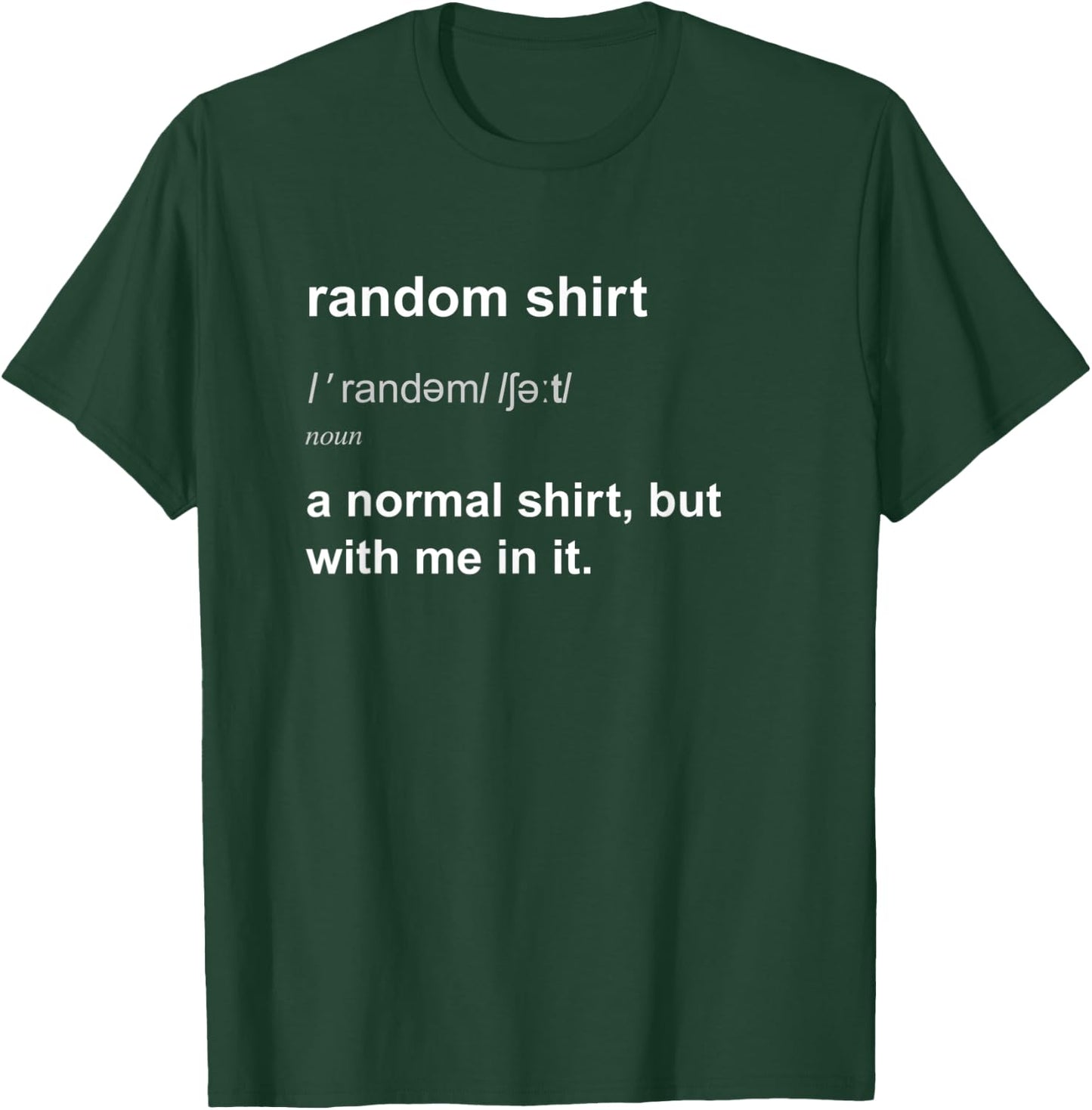 Random Funny Arbitrary Odd Stuff Women T-Shirt - T-Shirt | Forest