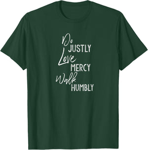 Do Justly Love Mercy Walk Humbly Shirt Micah 6:8 Shirt T-Shirt - T-Shirt | Forest