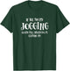 If You See Me Jogging Please Kill Whatever is Chasing Me T-Shirt - T-Shirt | Forest
