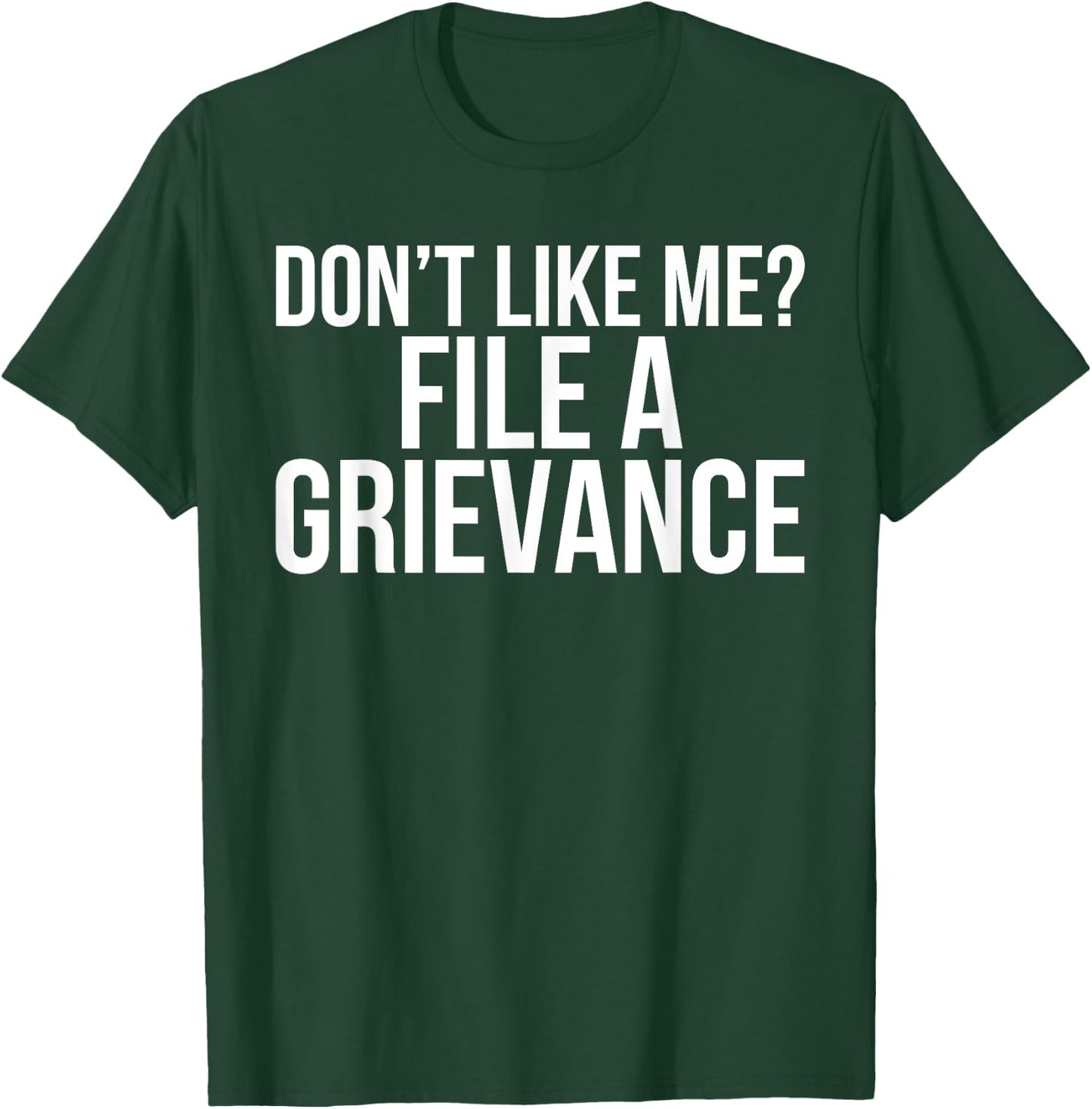File A Grievance Funny Unionized Employee Union Quote T-Shirt - T-Shirt | Forest