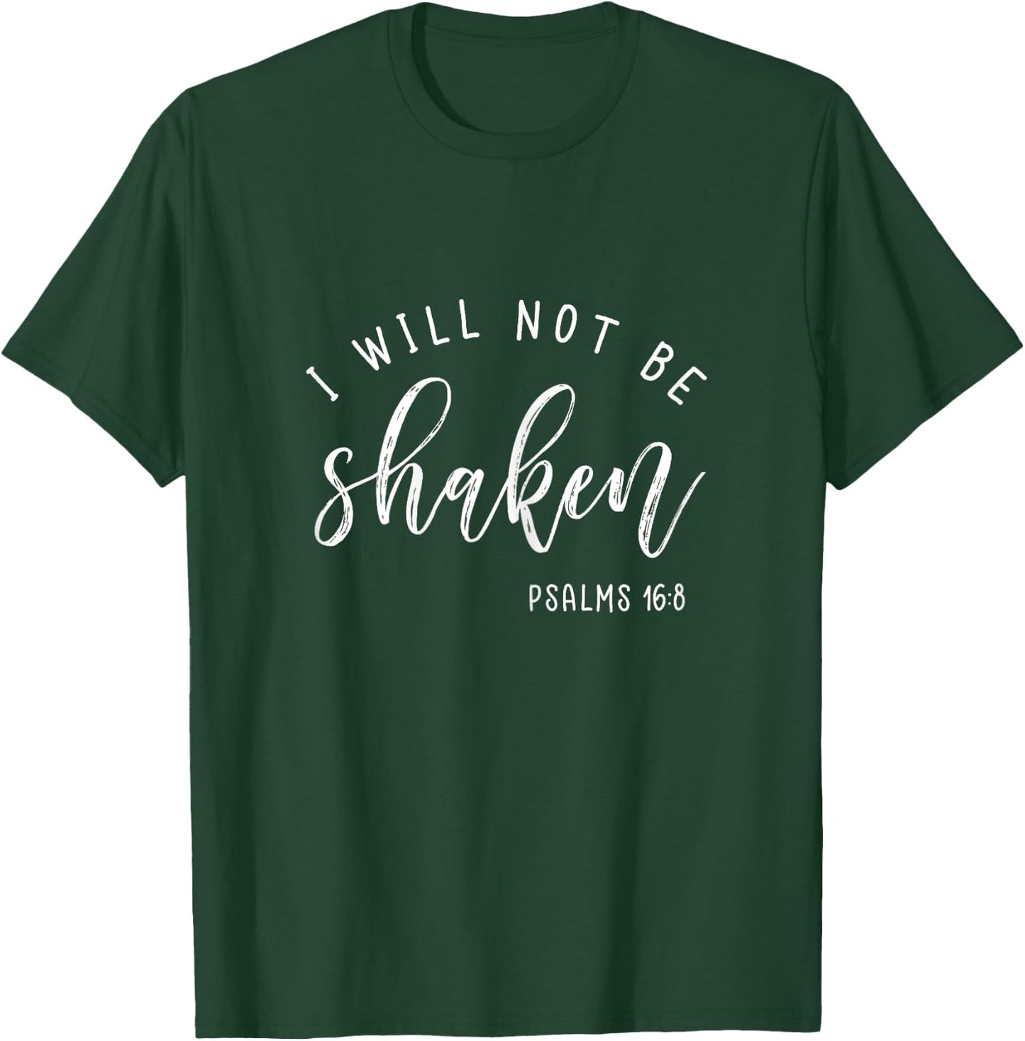 I Will Not Be Shaken Shirt Faith Religious Christian T-Shirt - T-Shirt | Forest