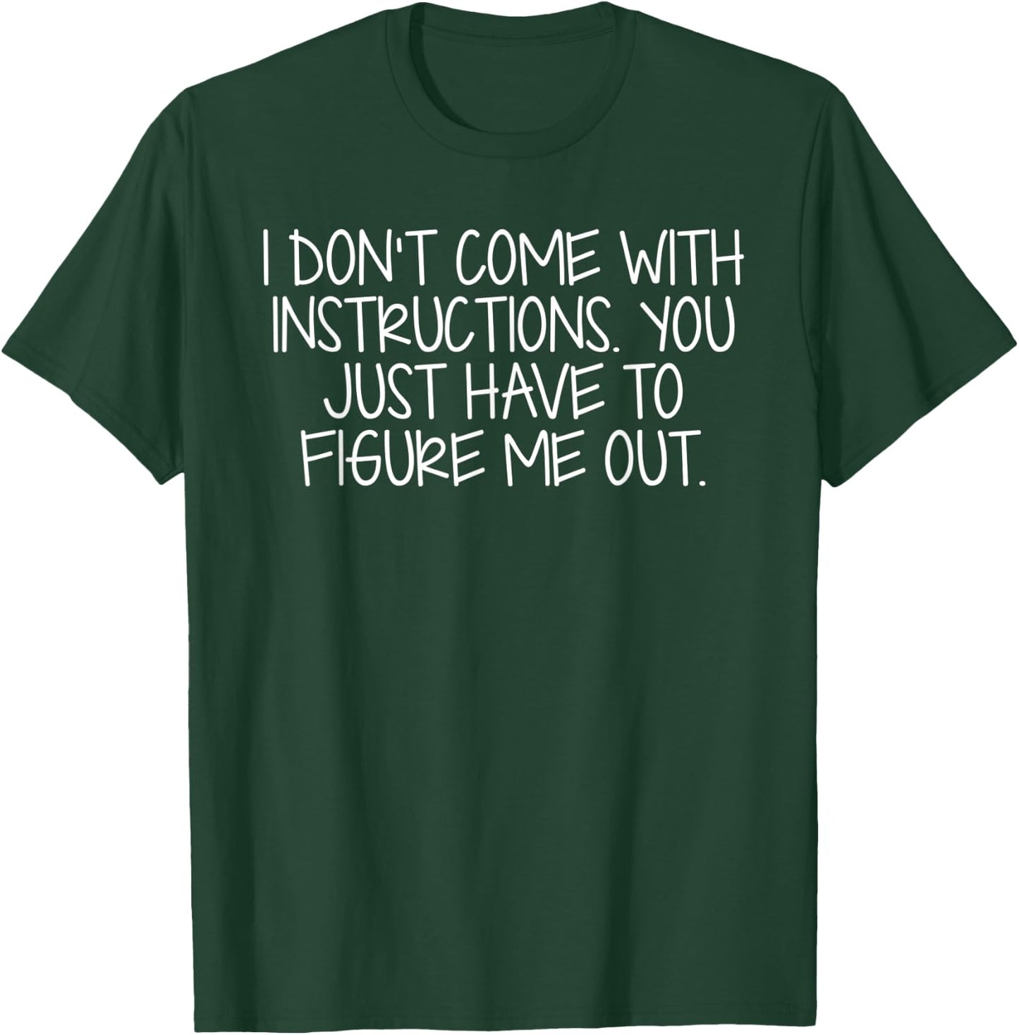 Women's Funny Graphic I Don't Come With Instructions Gift T-Shirt - T-Shirt | Forest