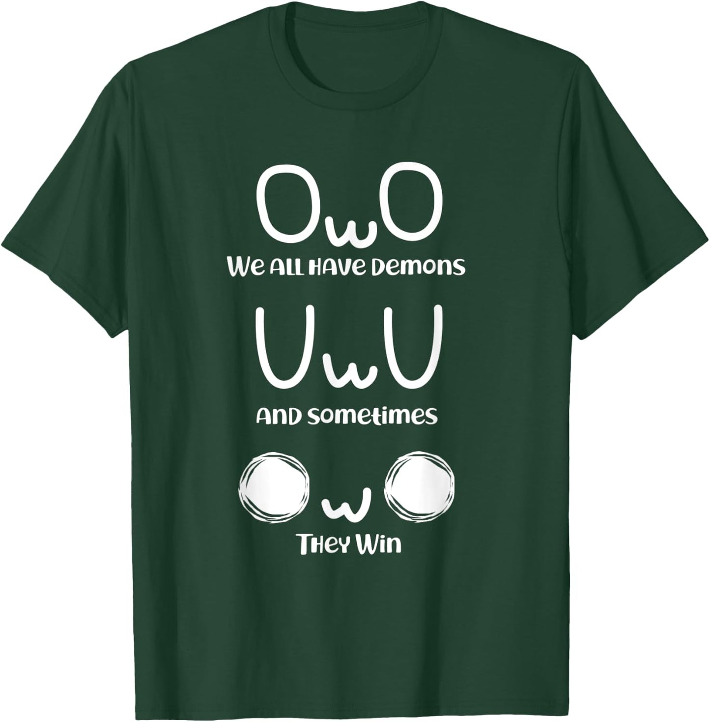 UWU Anime We All Have Demons OWO T-Shirt - T-Shirt | Forest