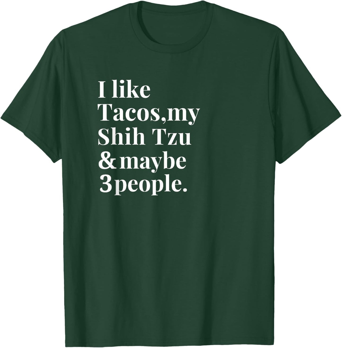 Shihtzu Dad Mom Owner Dog Tacos Lover Women Men Gift T-Shirt - T-Shirt | Forest