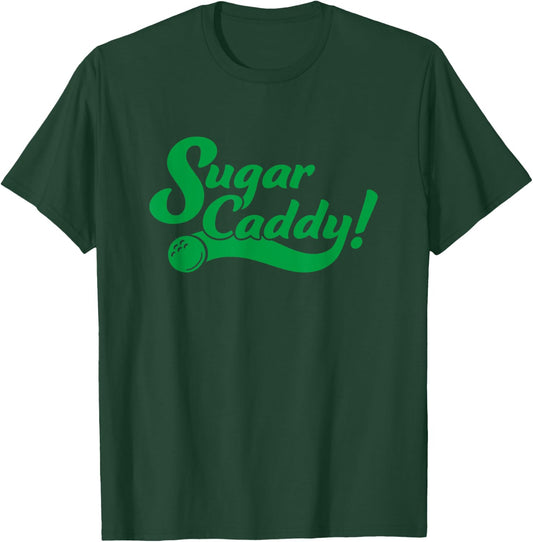 Golf Player Funny Caddy Costume Sugar Caddy Golf Tournament T-Shirt - T-Shirt | Forest