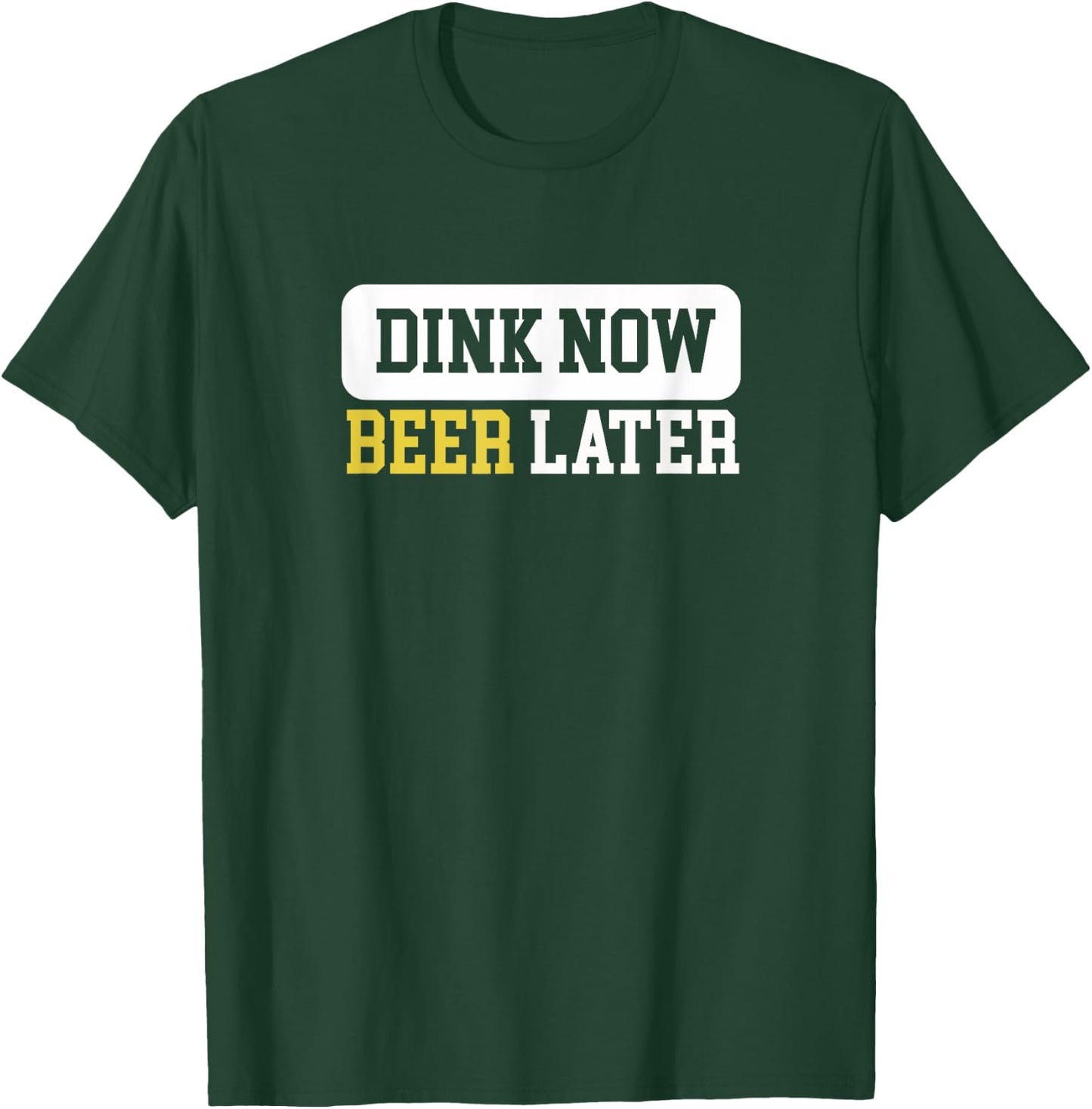 Beer Dink Funny Pickleball T-Shirt - T-Shirt | Forest