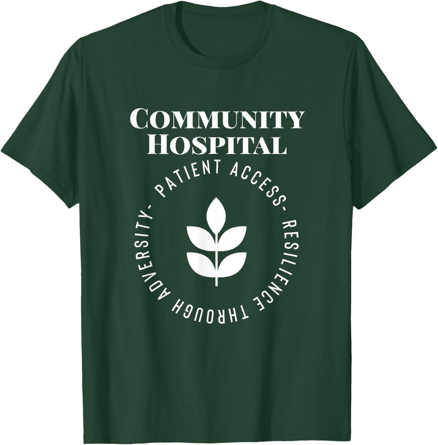 Community Hospital Patient Access T-Shirt - T-Shirt | Forest