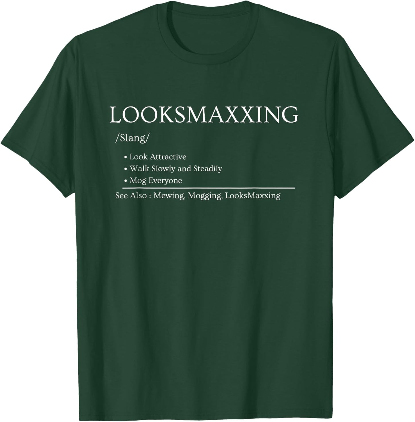 Looksmaxxing Definition Funny Mogging Meme T-Shirt - T-Shirt | Forest