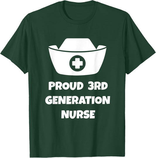Proud 3rd Generation Nurse Quote | Nurse Hat Illustration T-Shirt - T-Shirt | Forest
