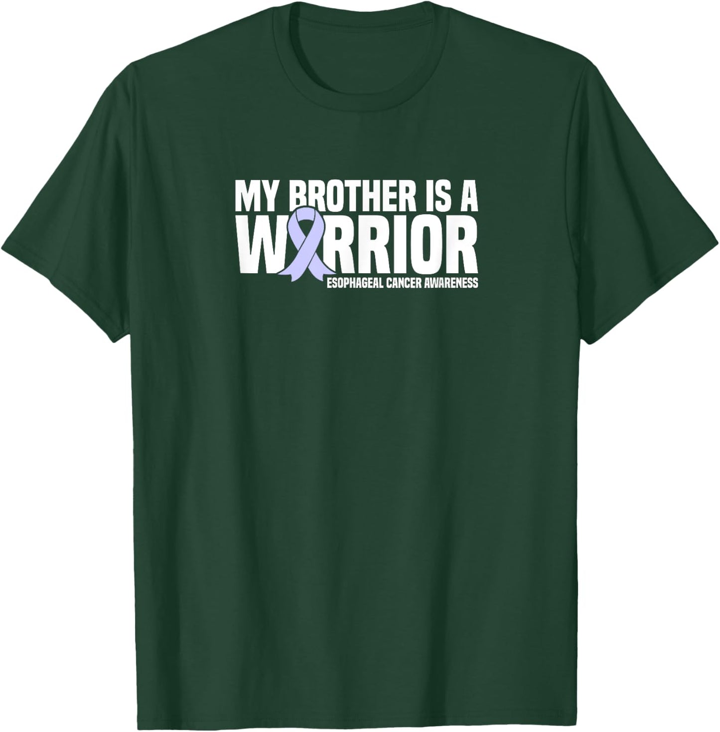 My Brother is a Warrior Esophageal Cancer Awareness T-Shirt - T-Shirt | Forest