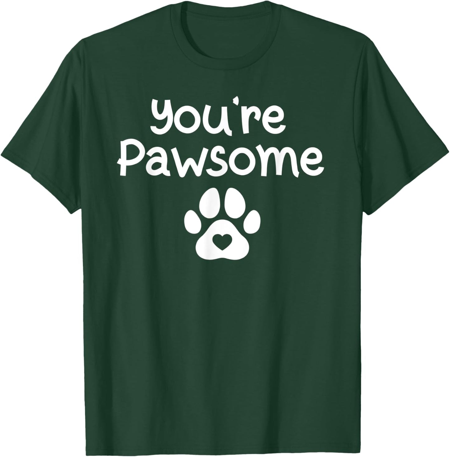 You're Pawsome Funny Dog Dad Dog Lovers Paws Pun Joke Cats Women T-Shirt - T-Shirt | Forest