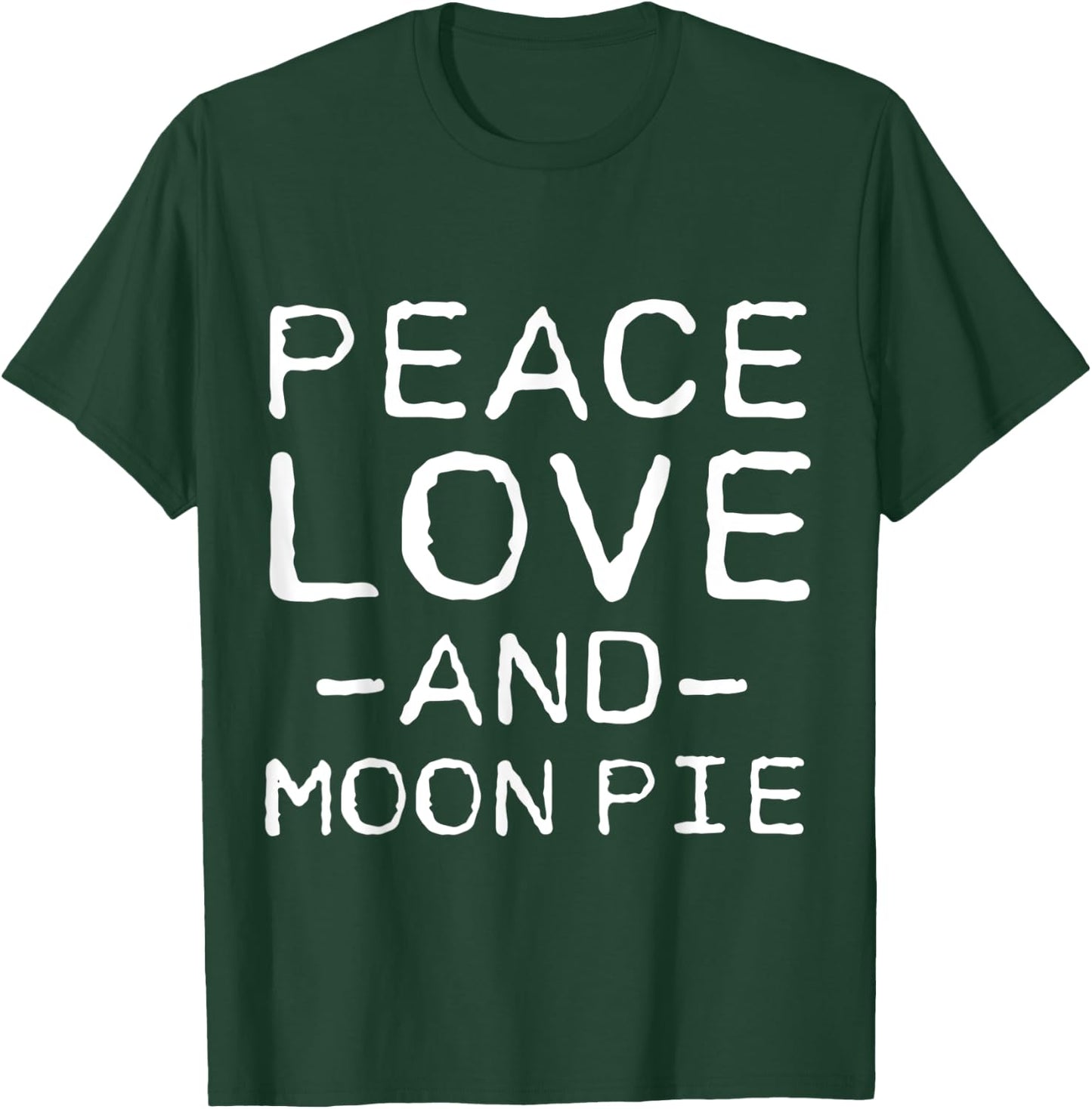 Peace Love And Moon Pie Funny Simple T-Shirt - T-Shirt | Forest