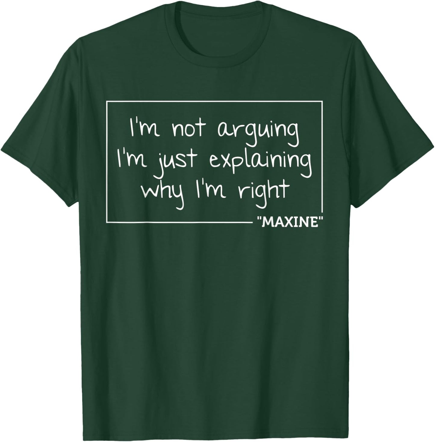 MAXINE Quote Personalized Name Funny Birthday Gift T-Shirt - T-Shirt | Forest