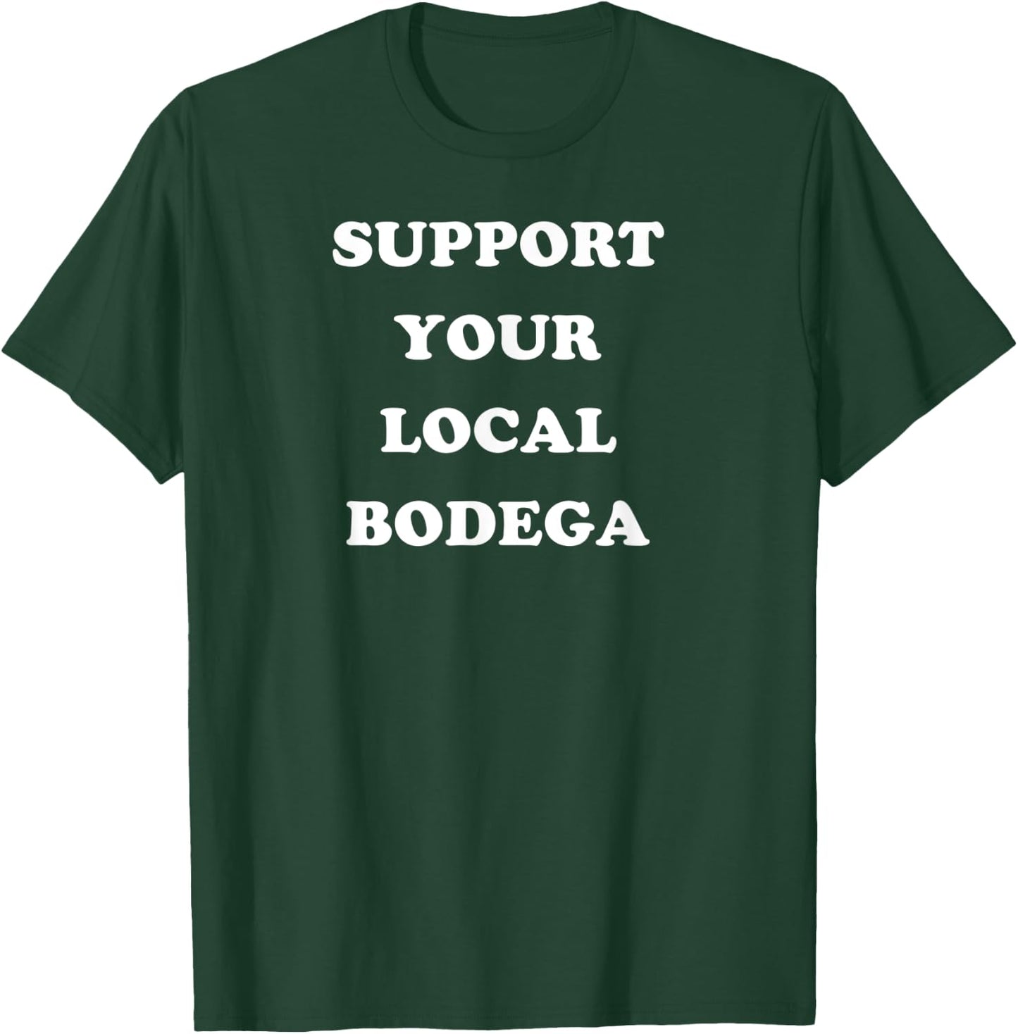Support Your Local Bodega grocery deli T-Shirt - T-Shirt | Forest