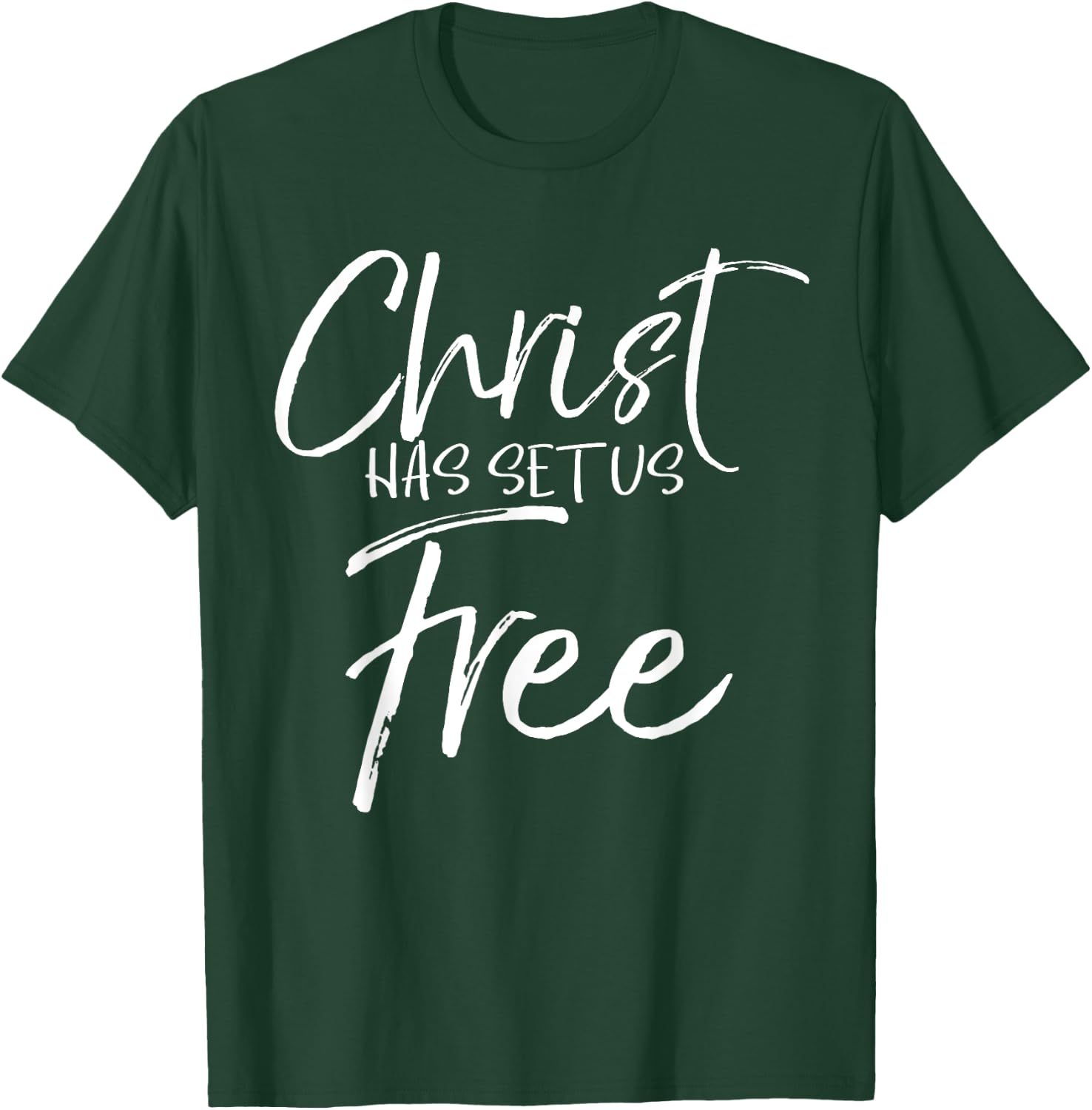 Freedom In Jesus Quote Cute God Gift Christ Has Set Us Free T-Shirt - T-Shirt | Forest