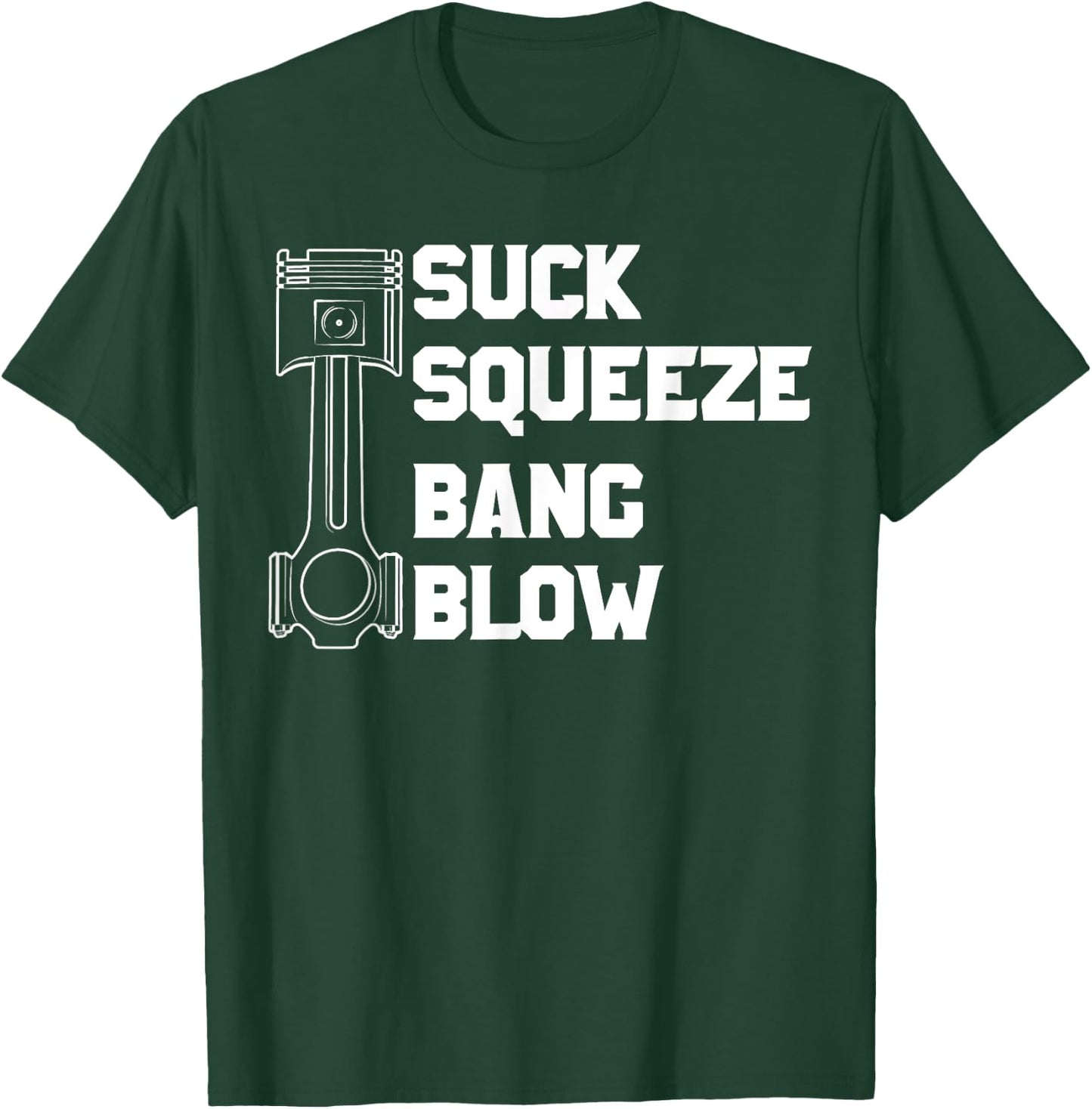 Suck Squeeze Bang Blow T-Shirt - T-Shirt | Forest