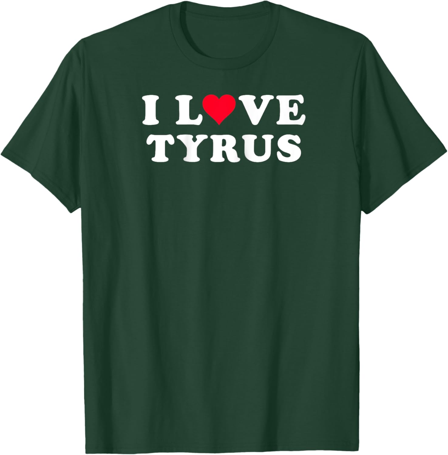 I Love Tyrus Matching Girlfriend & Boyfriend Tyrus Name Raglan Baseball T-Shirt - T-Shirt | Forest
