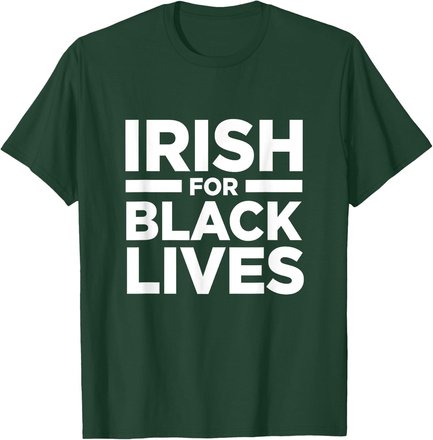 Irish Ireland For Black Lives Matter BLM Anti Racism Racist T-Shirt - T-Shirt | Forest