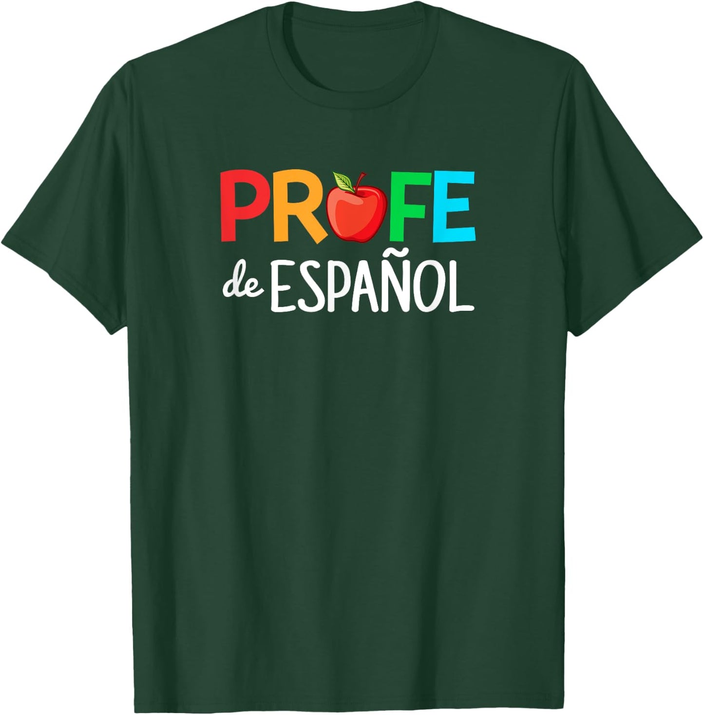 Profe de espanol, bilingual Hispanic Spanish Teacher Men Women T-Shirt - T-Shirt | Forest