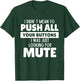 I Didn't Mean to Push All Your Buttons Funny Saying Quote T-Shirt - T-Shirt | Forest