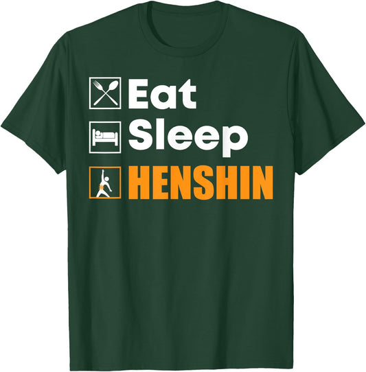 Eat Sleep Henshin - Funny Gift T-Shirt - T-Shirt | Forest
