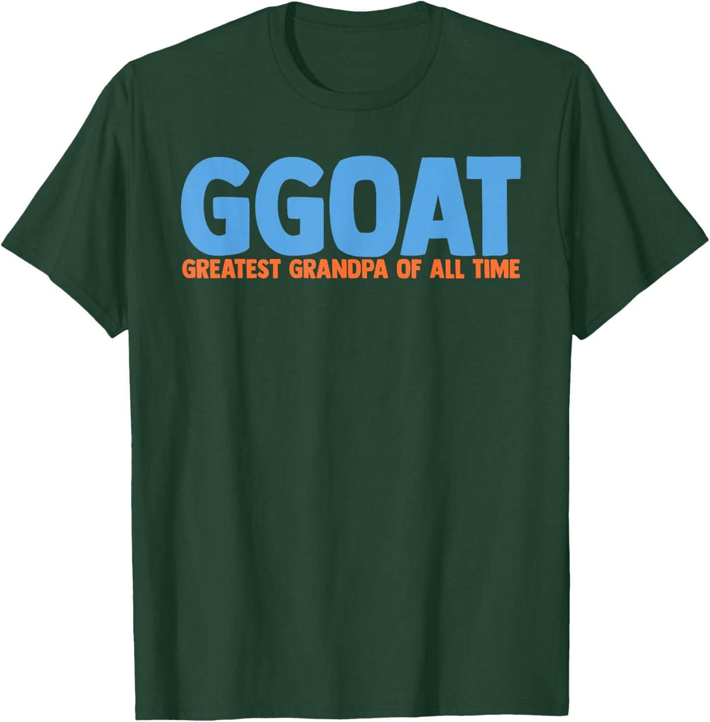 Funny Greatest Grandpa Of All Time Grandfather Quote T-Shirt - T-Shirt | Forest