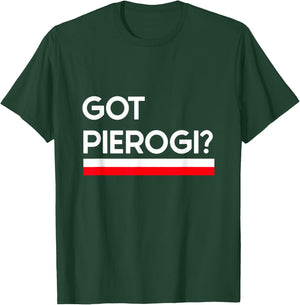Got Pierogi Poland Flag Polish Culture Gift T-Shirt - T-Shirt | Forest