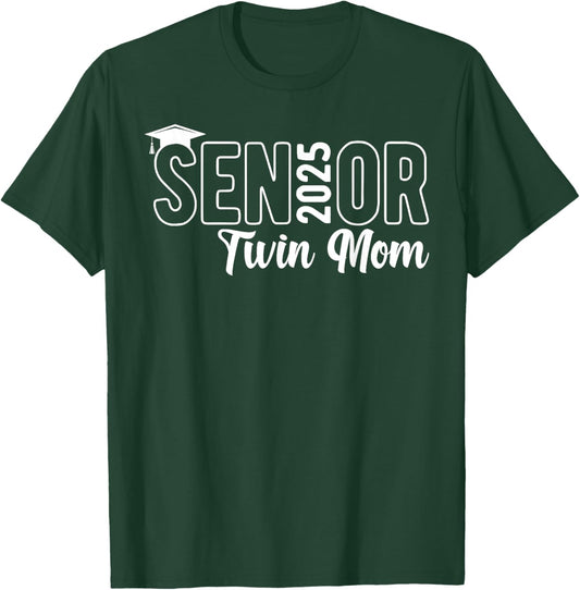 Proud Senior Twin Mom 2025 Senior 2025 Class Of 2025 T-Shirt - T-Shirt | Forest