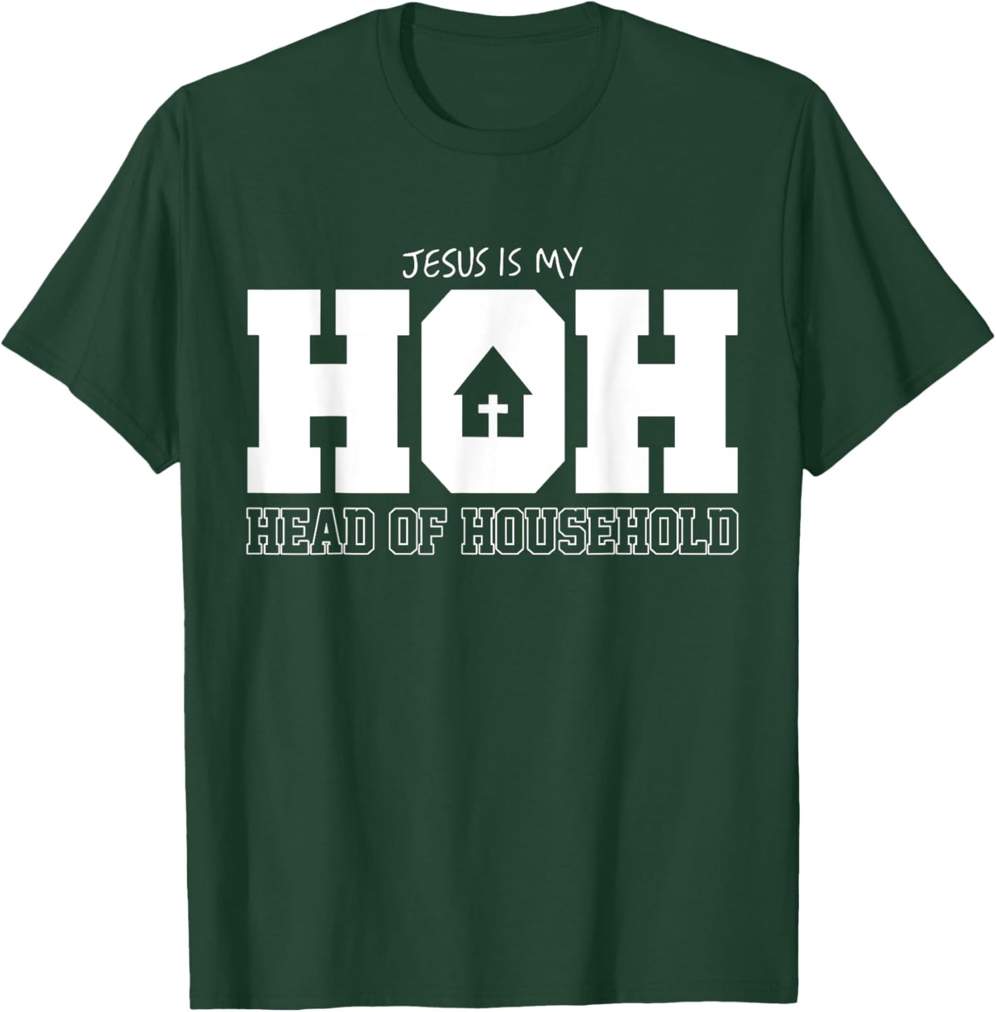Jesus Is My Hoh Head Of Household T-Shirt - T-Shirt | Forest