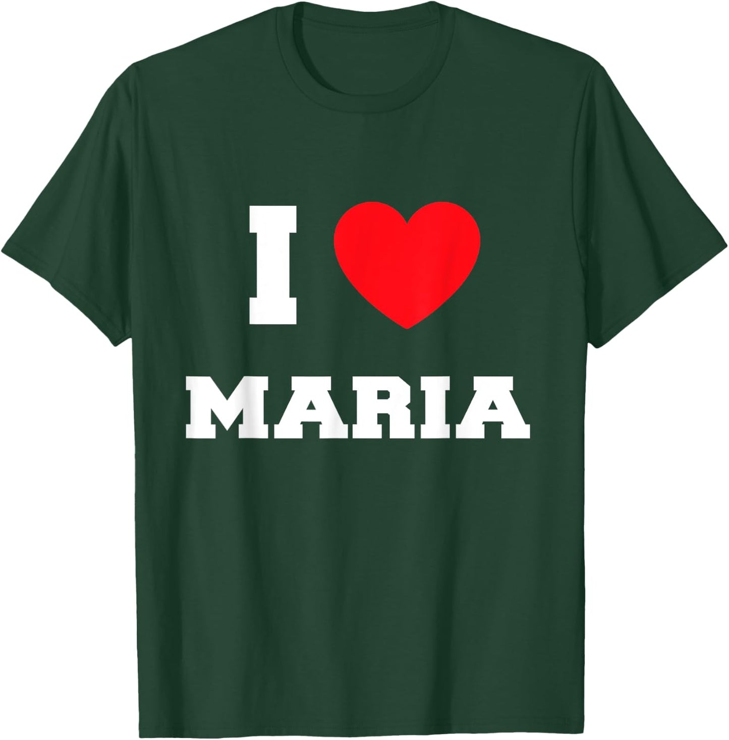I Love maria T-Shirt - T-Shirt | Forest