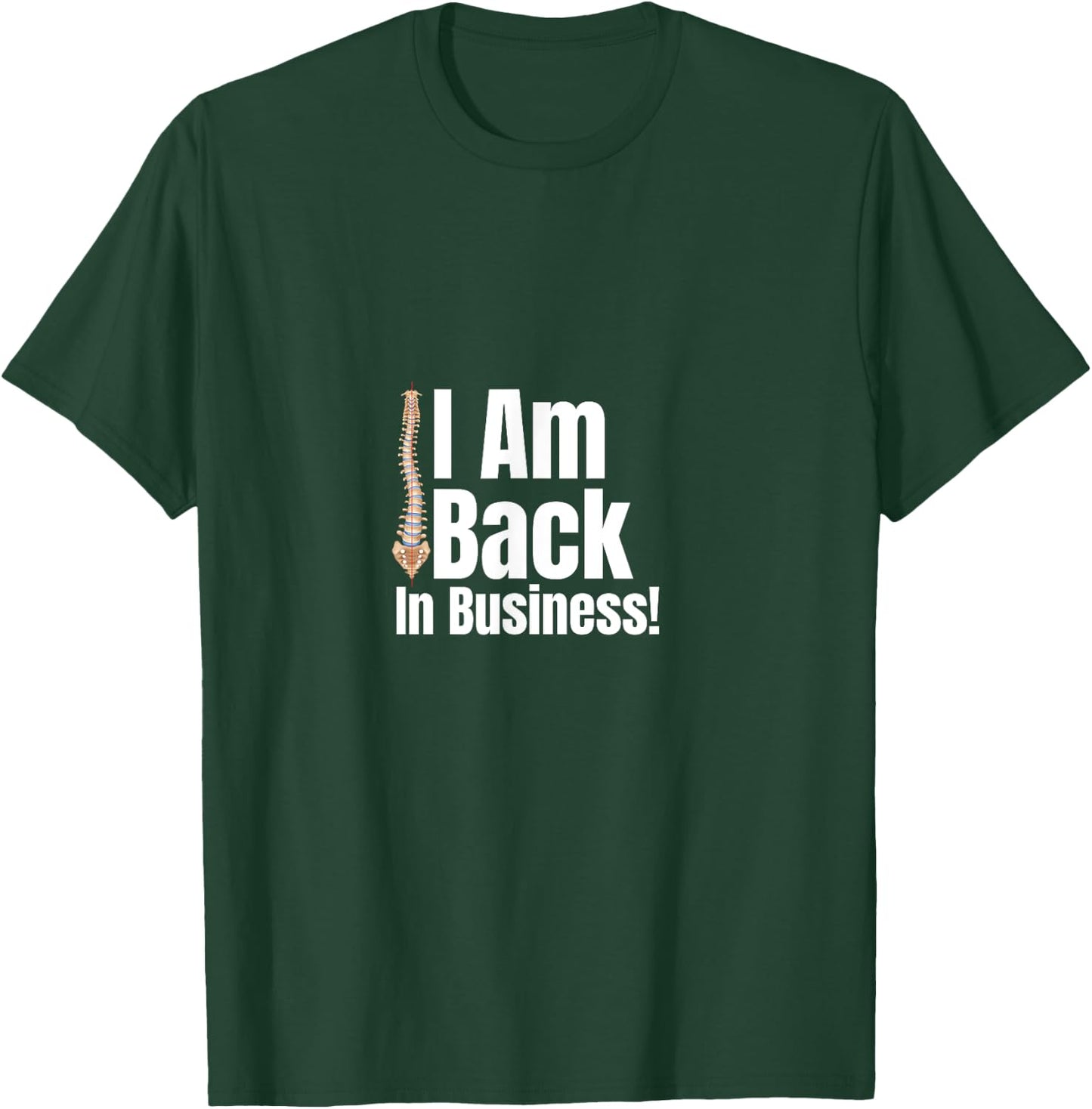 I Am Back In Business! Funny Back Surgery Scoliosis Spinal T-Shirt - T-Shirt | Forest