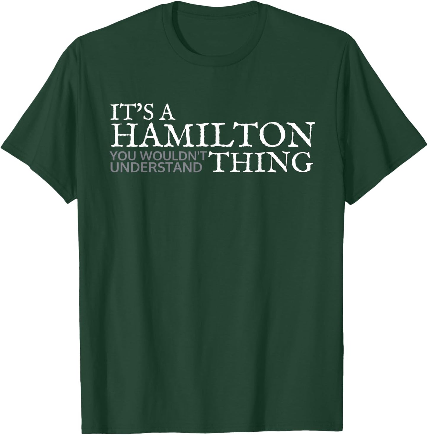 Its a Hamilton Thing Gift Teenage Girl Women T-Shirt - T-Shirt | Forest