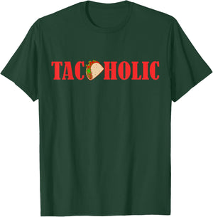 TACOHOLIC Funny Taco Lover Taco Tuesday Foodie T-Shirt - T-Shirt | Forest